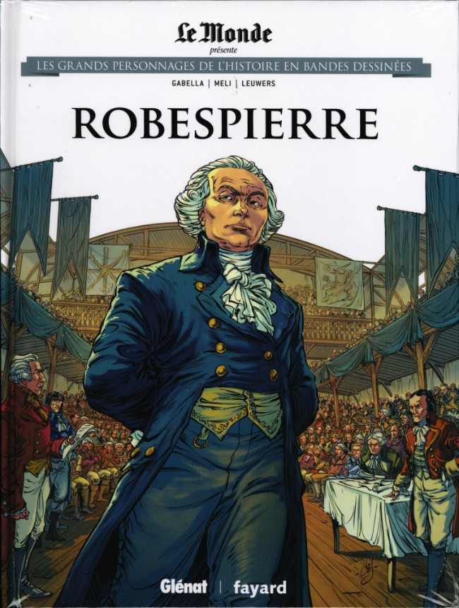 Robespierre - Série Ils ont fait l'Histoire par Mathieu Gabella, Roberto Meli et Hervé Leuwers - Couverture