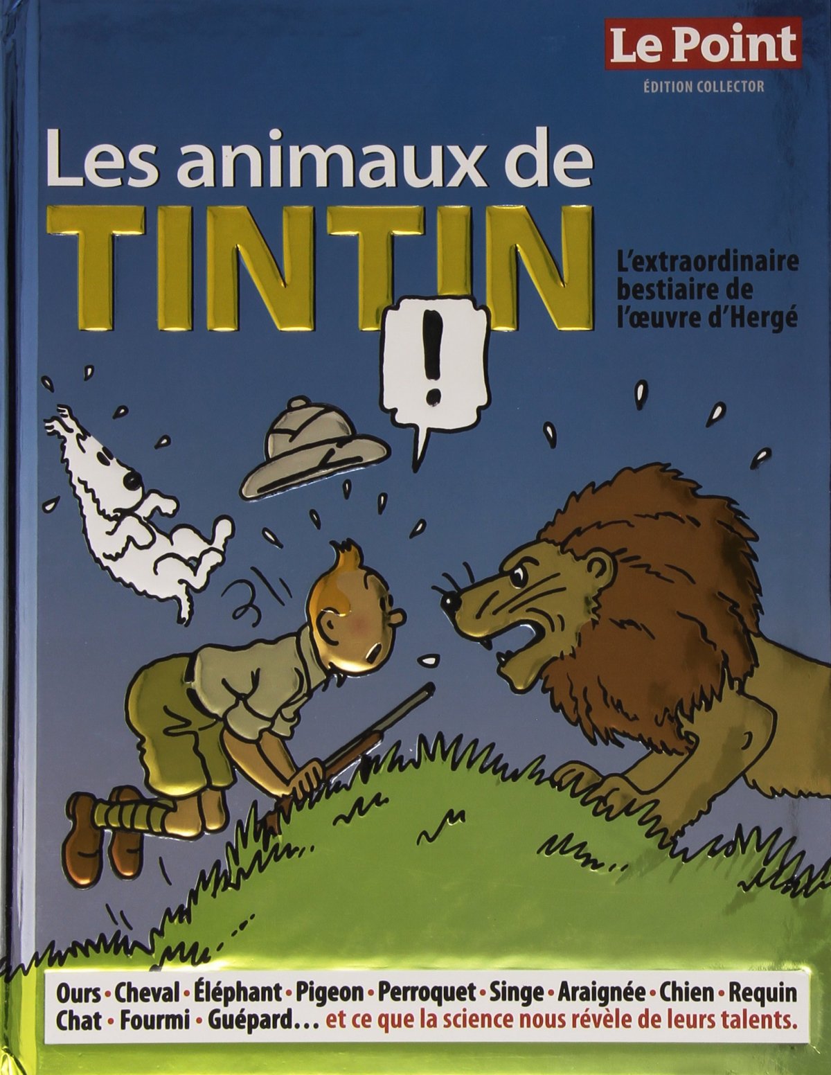 Animaux de Tintin (Les) - L'extraordinaire bestiaire de l'oeuvre d'Hergé - 9791093232539