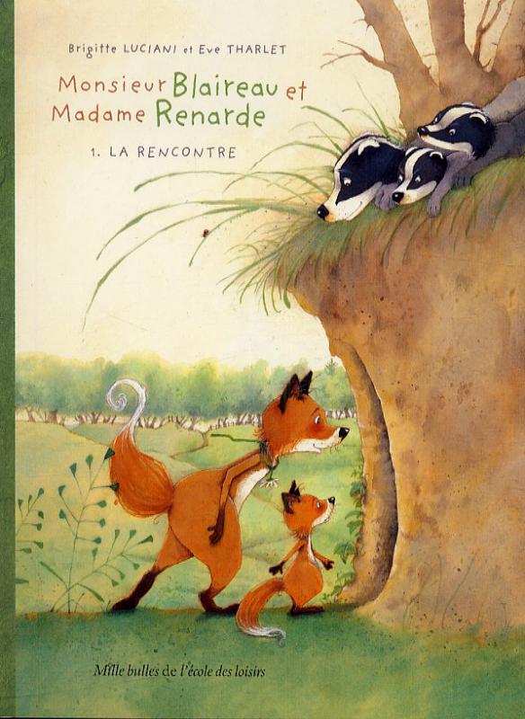 Rencontre (La) - Série Monsieur Blaireau et Madame Renarde - 9782211200059