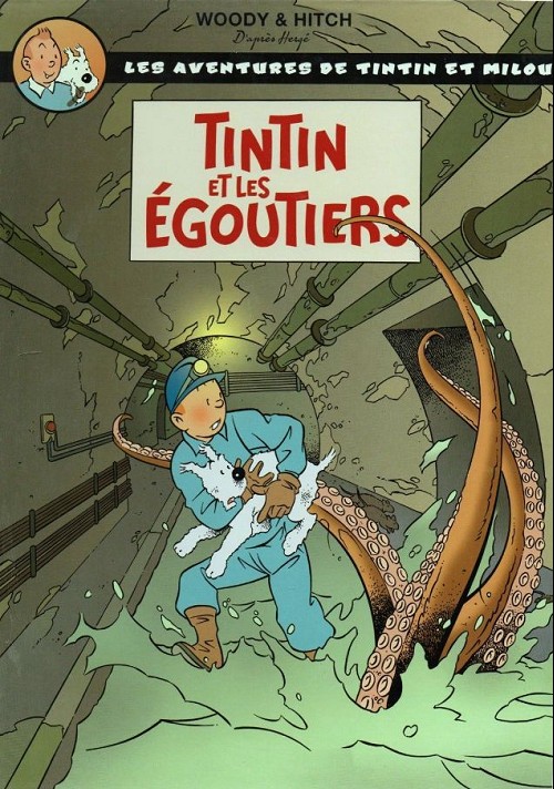 Tintin et les égoutiers - Série Tintin - Pastiches, parodies et pirates par Harry Edwood - Couverture