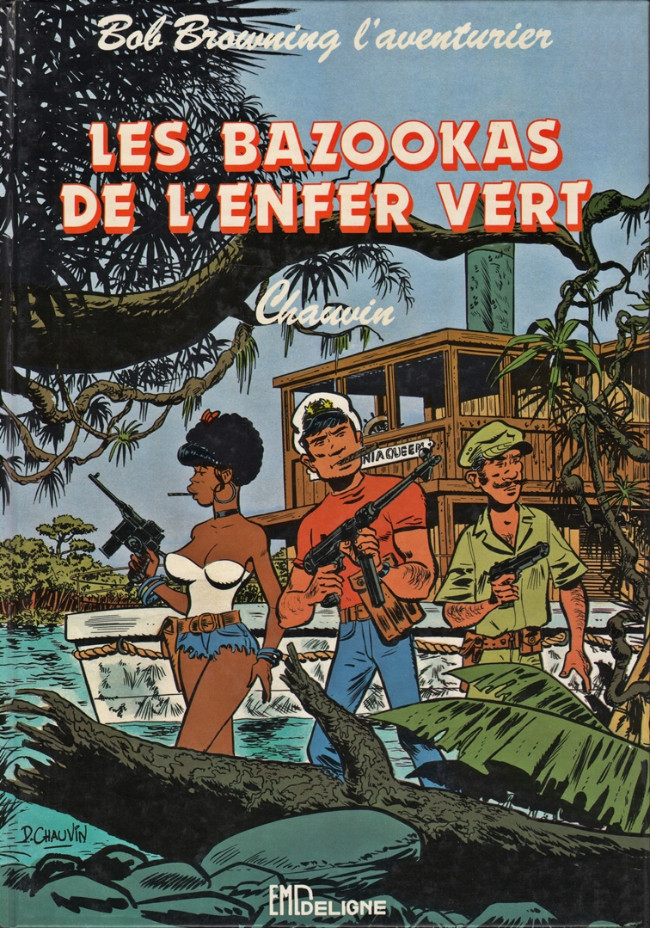 Bob Browning l'aventurier - Les bazookas de l'enfer vert par Daniel Chauvin - Couverture