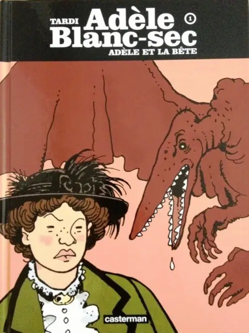 Adèle et la bête - Série Adèle Blanc-Sec - 9782203032378