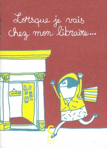 Lorsque je vais chez mon libraire... - Série Lorsque... par Eleonore Zuber, Sebastian Lörscher, Till Lukat, Stephen Collins, Thomas Azuélos, Takayo Akiyama, Antonin Dubuisson, Benoît Guillaume, Anne Simon, Fabcaro / Fab et Jason Shiga - Couverture