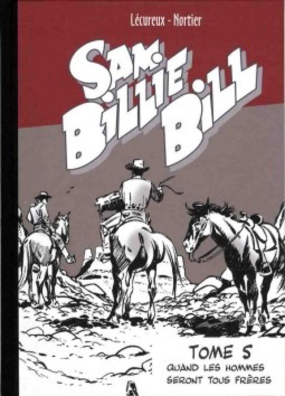 Quand les hommes seront tous frères - Série Sam Billie Bill par Roger Lécureux et Lucien Nortier - Couverture