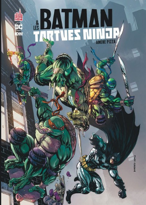 Chronique Batman et les Tortues Ninja T1 : Amère pizza (James Tynion IV et Freddie Williams II) - Urban Comics