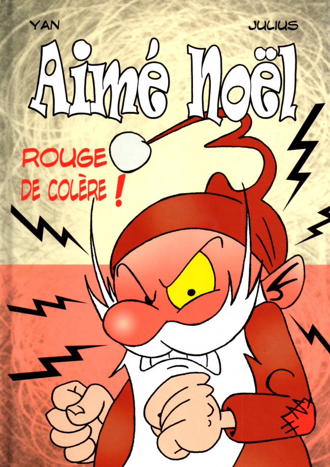 Rouge de colère - Série Aimé Noël par Julius et Yannick Perrin / Yan - Couverture