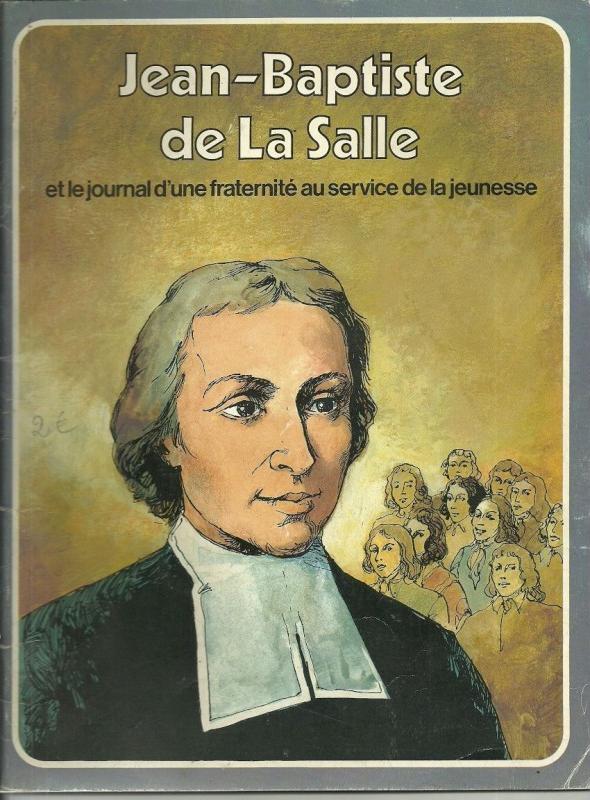 Jean-Baptiste de La Salle et le journal d'une fraternité au service de la jeunesse