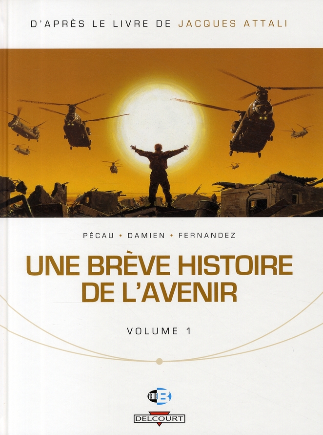 Brève histoire de l'avenir (Une) - Volume 1