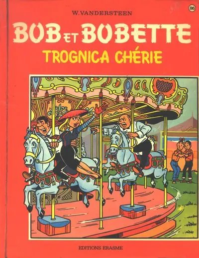 Trognica chérie - Série Bob et Bobette