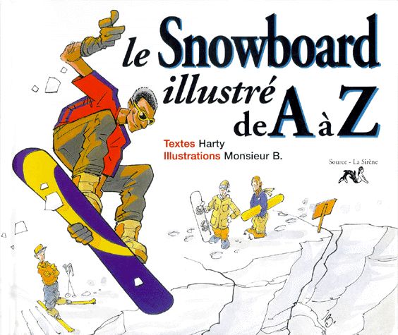 Snowboard illustré de A à Z (Le) - Série Guides de A à Z - 9782884610216