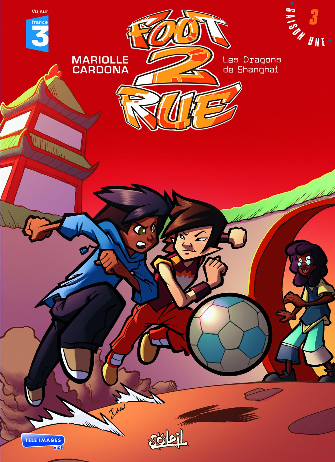 Dragons de Shangaï (Les) - Série Foot 2 Rue - 9782302003453