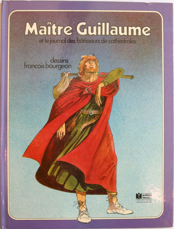 Maître Guillaume et le journal des bâtisseurs de cathédrales