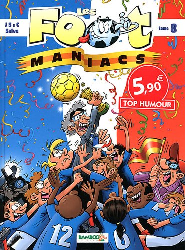 Footmaniacs (Les) 8 - Série Footmaniacs (Les) - 9782818908839