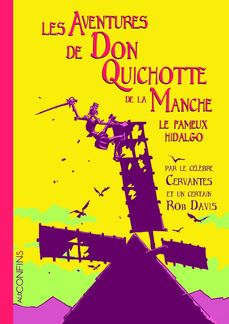 Aventures de Don Quichotte de la Manche le fameux hidalgo (Les) par Rob Davies et Miguel De Cervantes - Couverture