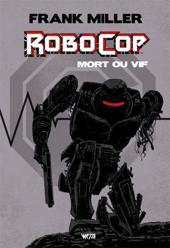 Robocop, mort ou vif - Intégrale - 9782360740499