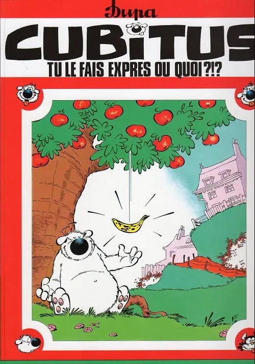 Tu le fais exprès, ou quoi ?!? - Série Cubitus