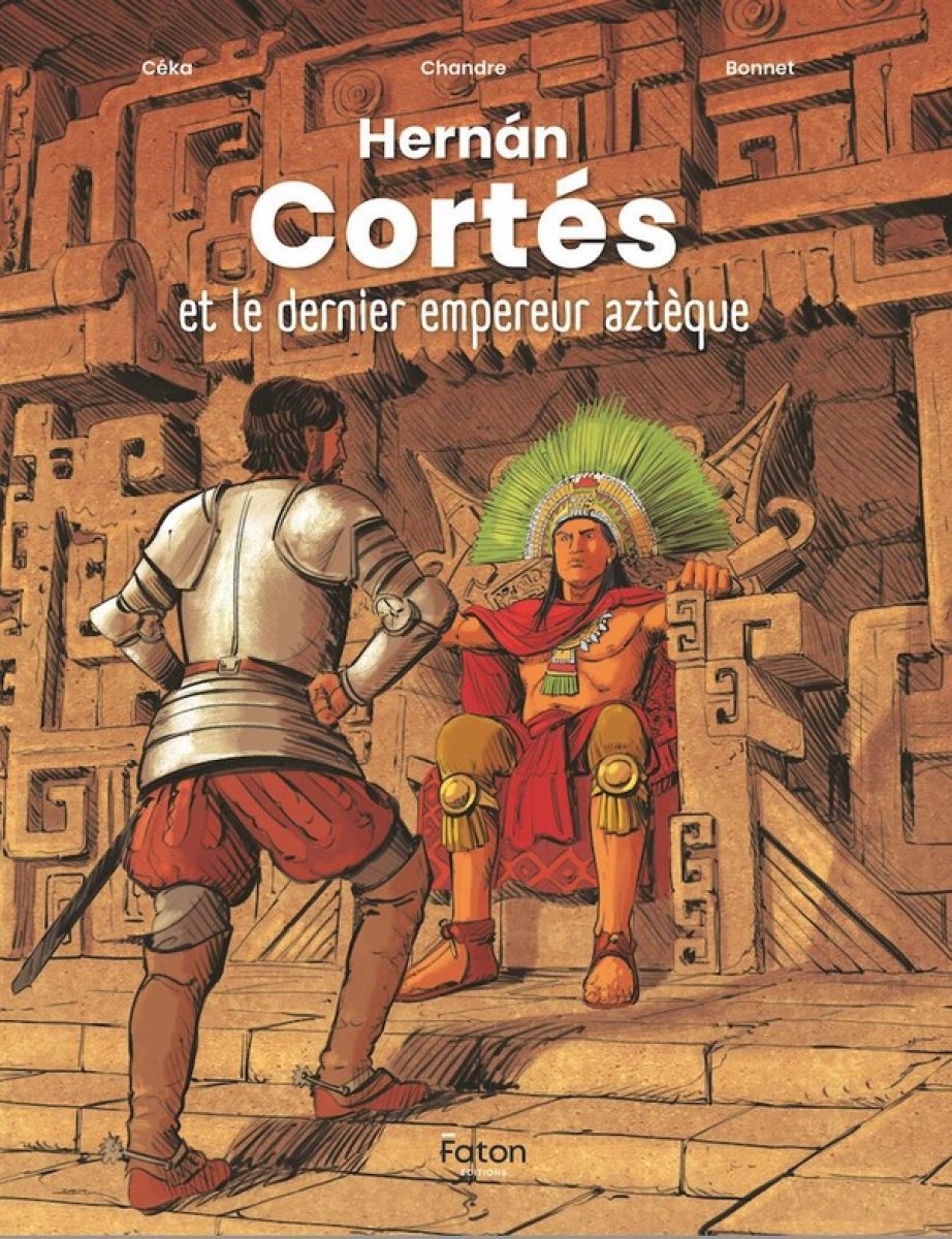 Hernán Cortés et le dernier empereur aztèque par Céka et Chandre - Couverture