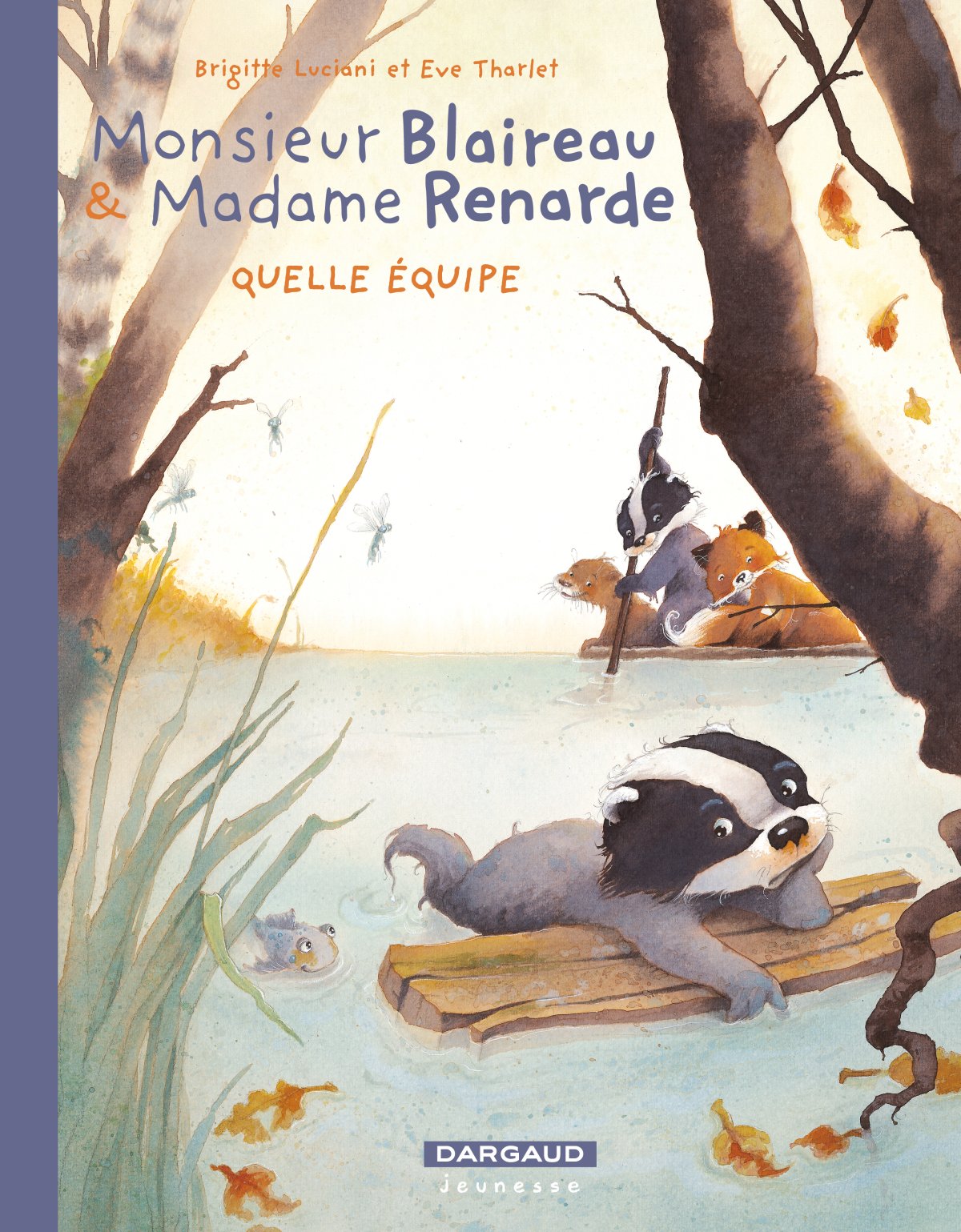 Quelle équipe ! - Série Monsieur Blaireau et Madame Renarde par Brigitte Luciani et Eve Tharlet - Couverture