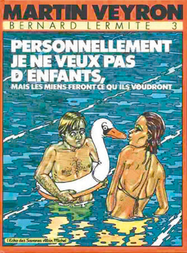 Personnellement je ne veux pas d'enfant, mais les miens feront ce qu'ils voudront
