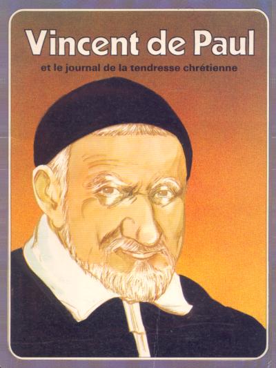 Vincent de Paul et le journal de la tendresse chrétienne - Série Grandes Heures des Chrétiens (Les) - 9782859740214