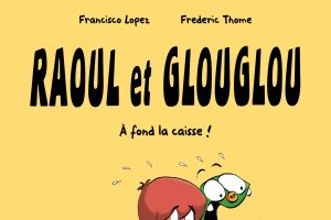Série Raoul et Glouglou