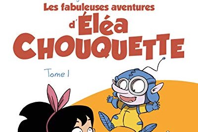 Éléa Chouquette (Les fabuleuses aventures d')
