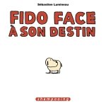 Série Fido face à son destin (Sébastien Lumineau) - Delcourt