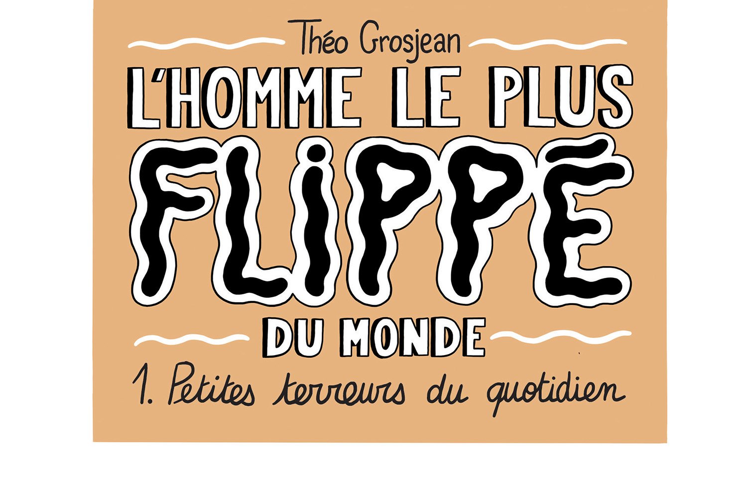 Série Homme le plus flippé du monde (L')
