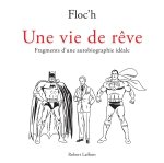 Série Une vie de rêve (Jean-Claude Floc'h) - Robert Laffont
