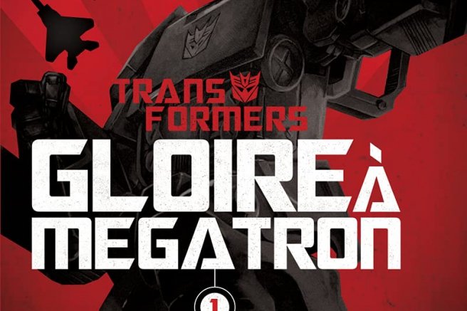 Série Transformers - Gloire à Megatron