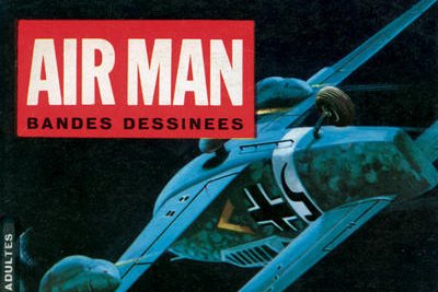 Série Air Man - Journal de guerre d'une escadrille héroïque