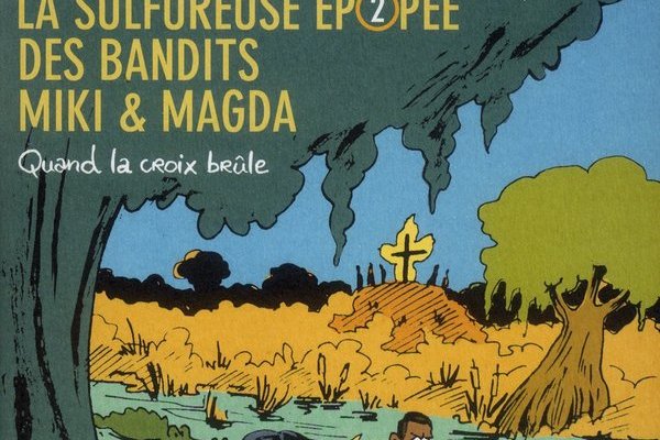 Série Sulfureuse épopée des bandits Miki et Magda (La)