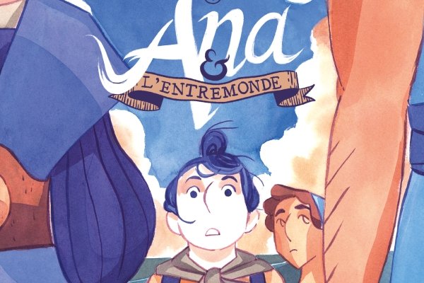 Série Ana et l'Entremonde