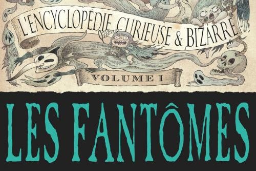 Série Encyclopédie curieuse et bizarre par Billy Brouillard