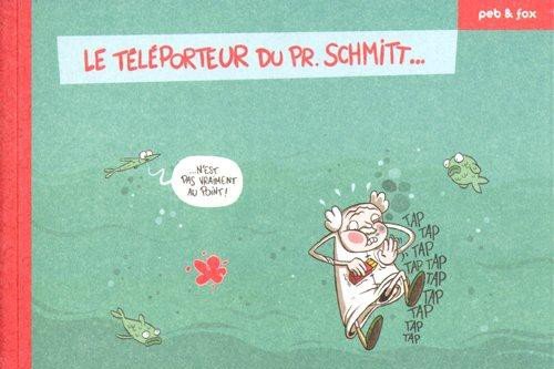 Série Téléporteur du Pr. Schmitt (Le)