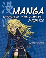 Série Manga, histoire d'un empire japonais (Benoît Maurer) - Timée Editions