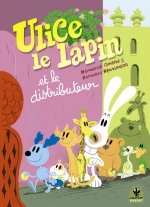 Série Ulice le lapin T3 : Ulice le lapin et le distributeur (Nathalie Omond et Romuald Reutimann) - Paquet