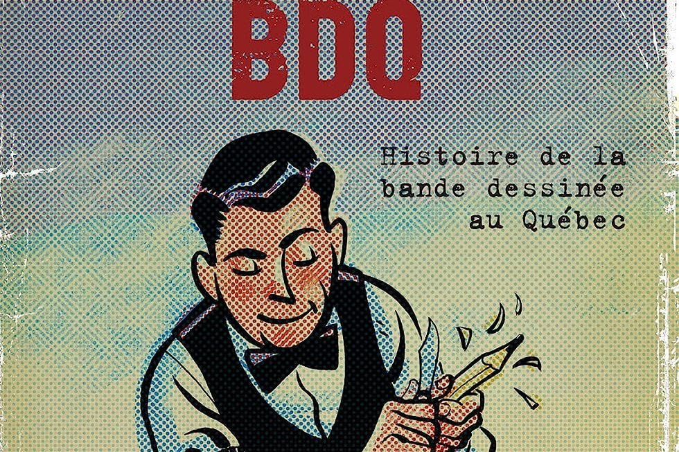 BDQ - Histoire de la bande dessinée au Québec